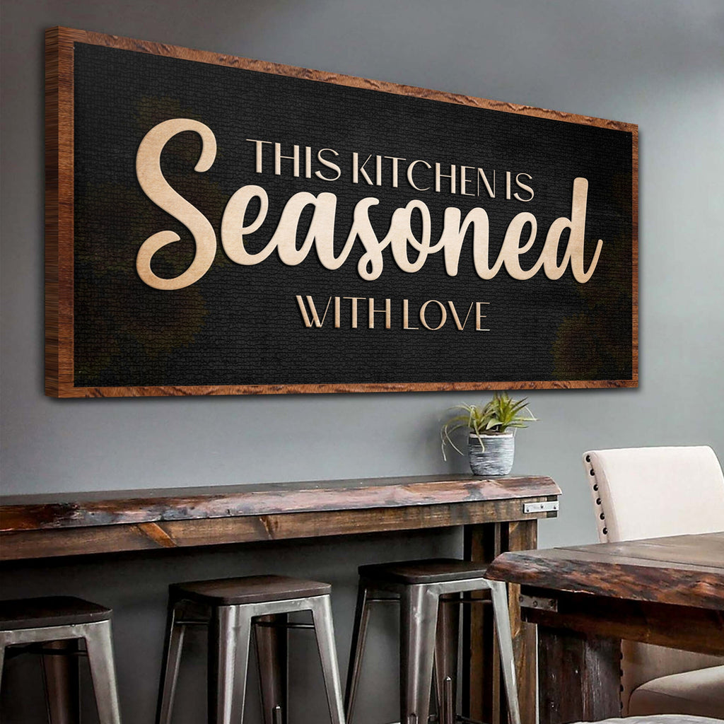 This Kitchen Is Seasoned With Love - Sign